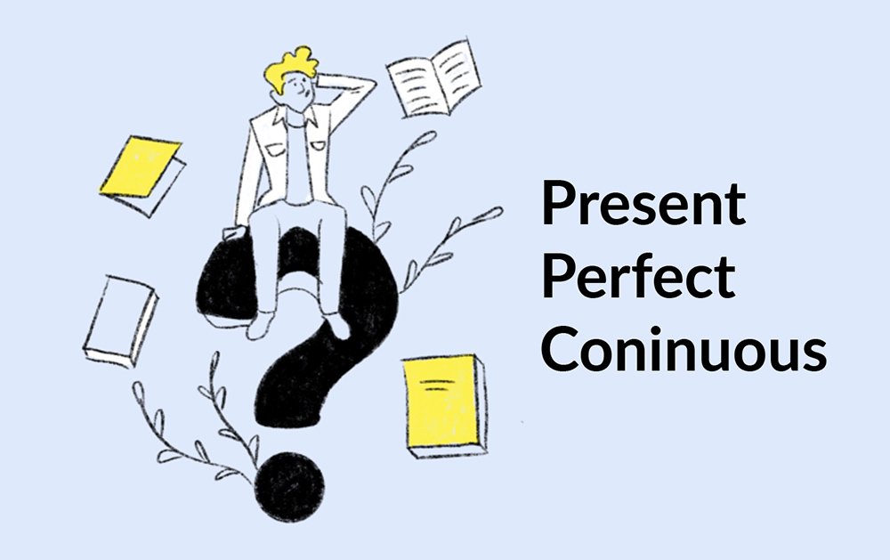 Як правильно вживати й полюбити Present Perfect Continuous