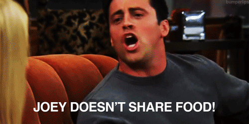 Joey doesn't share food